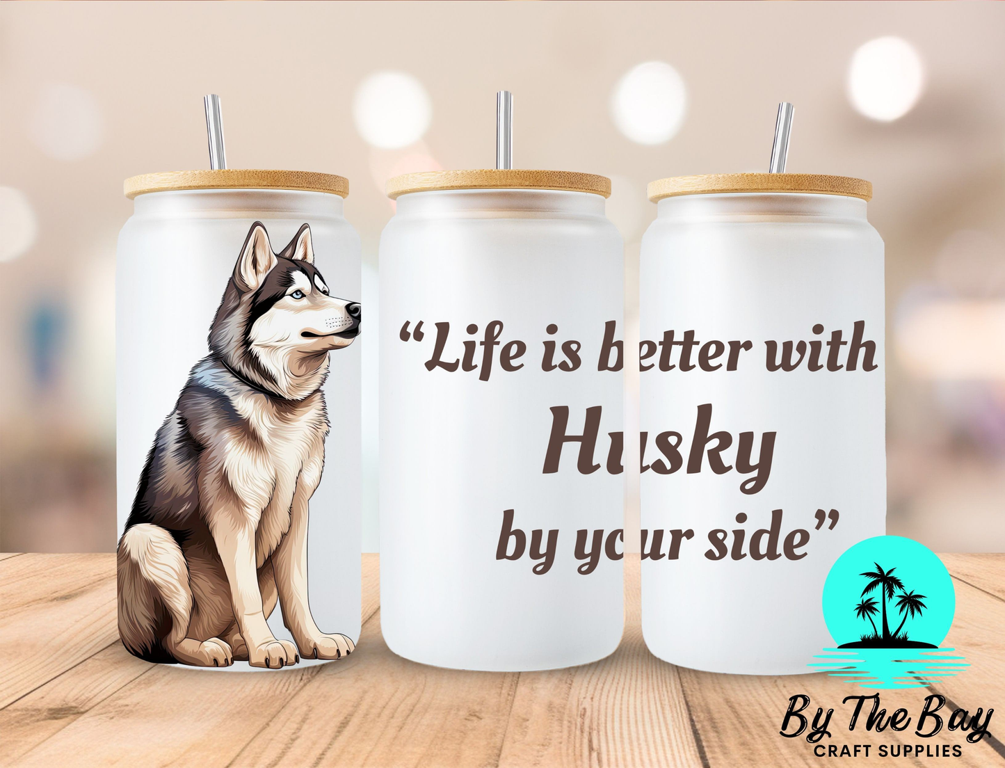 Life is better with a Husky (Full)