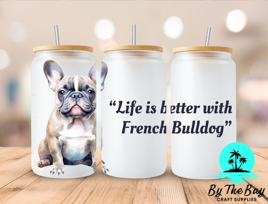 Life is better with a French Bulldog