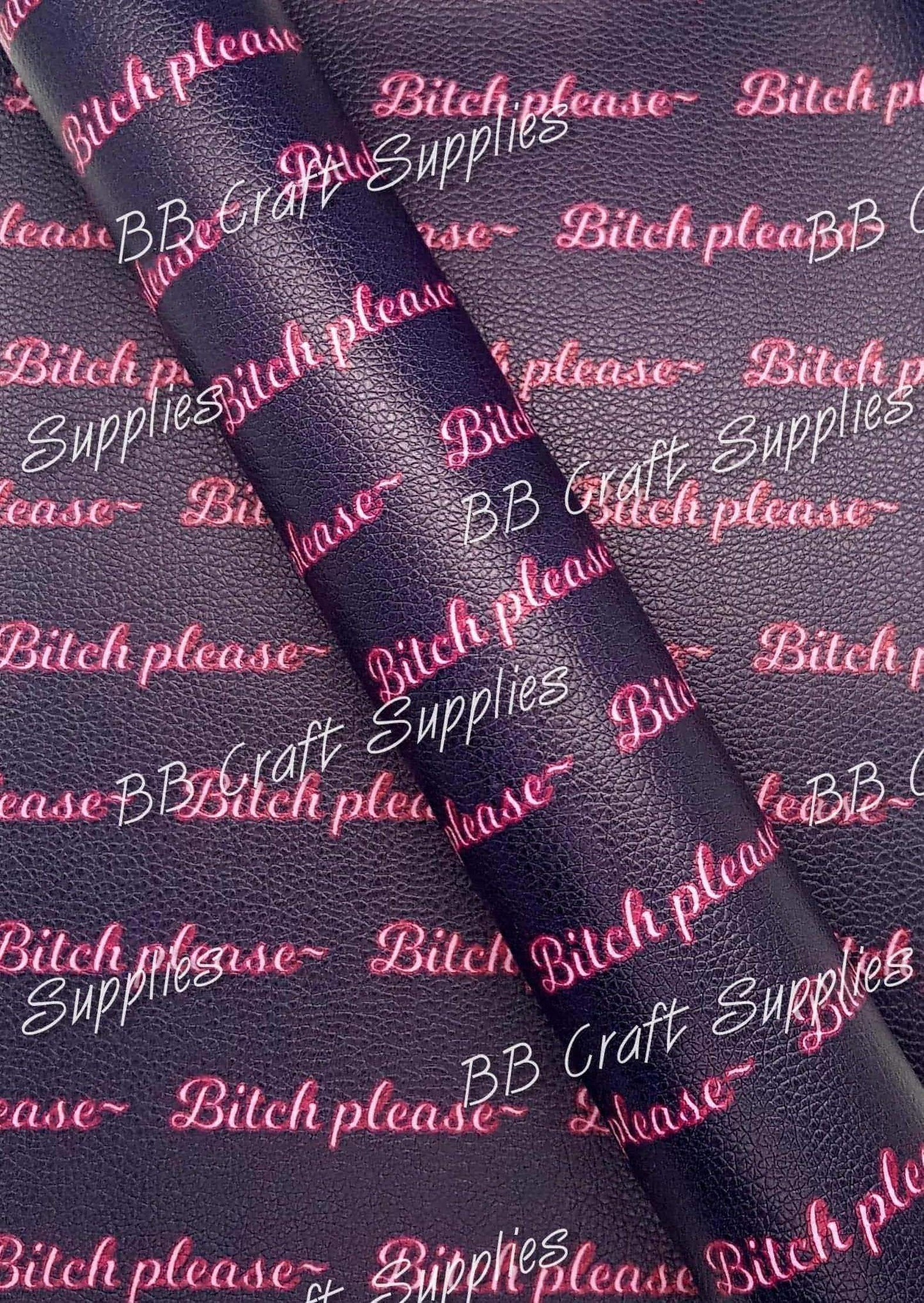 Bitch Please - adult, bitch, Faux Leather, Leather, leatherette, litchi - Bare Butler Faux Leather Supplies 